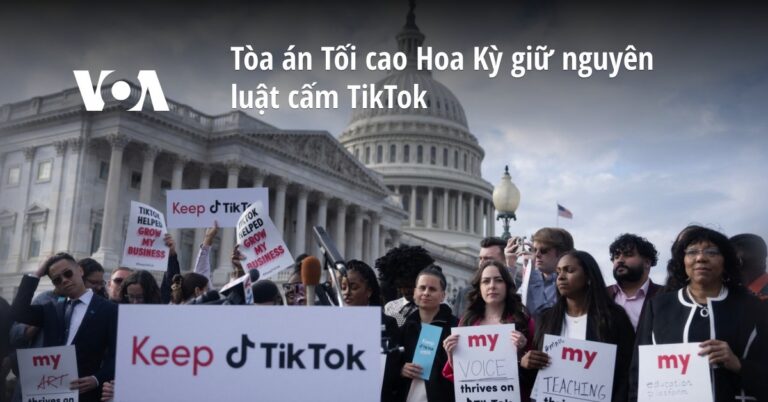 Tòa án Tối cao Hoa Kỳ giữ nguyên luật cấm TikTok