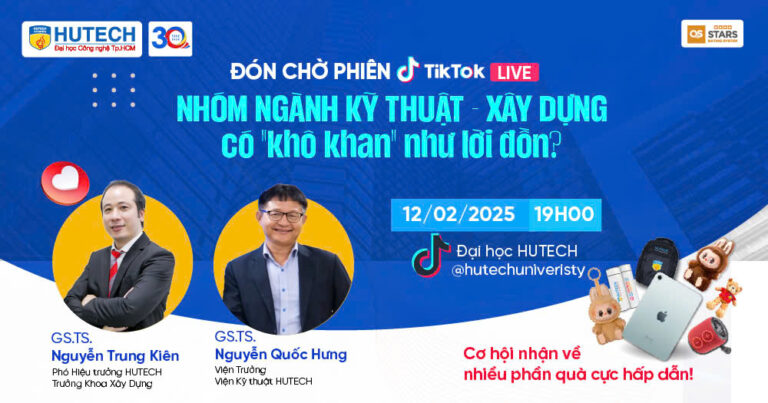 [HUTECH TIKTOK LIVE 2025] Nghe chuyện nhóm ngành Kỹ thuật
